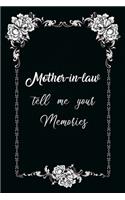 Mother-in-law Tell Me Your Memories: Elegant Notebook - Journal For Family Members Relationship, Simple Gift For Your Mother-in-law (6x9 120 Ruled Pages Matte Cover)