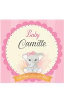 Baby Camille A Simple Book of Firsts: First Year Baby Book a Perfect Keepsake Gift for All Your Precious First Year Memories