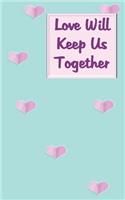 Love Will Keep Us Together
