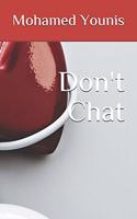 Don't Chat