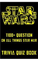 Star Wars - 1100+ Question On All Things Star War - Trivia Quiz Book