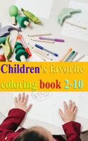 Children's favorite coloring book 2-10: Giving the child self-confidence and helping him to demonstrate his abilities as well as his development