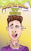 Would You Rather Eww Edition Volume 2: Funny Children's Activity Book For Kids & Adults