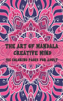 THE ART OF MANDALA Creative Mind 125 coloring pages for adult: Coloring Book for Adult Self Help Relaxation Creative Haven Art Mandalas To Color For Anti Stress Black Background Christmas Gift