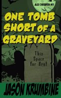 One Tomb Short of a Graveyard