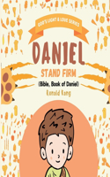 Bible Stories For Children: Daniel Stand Firm