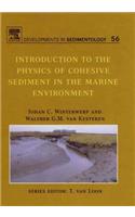 Introduction to the Physics of Cohesive Sediment Dynamics in the Marine Environment: (Developments in Sedimentology)