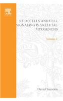 Stem Cells and Cell Signalling in Skeletal Myogenesis: (Advances in Developmental Biology and Biochemistry)