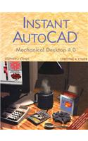 Instant AutoCAD: Mechanical Desktop 4.0