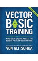 Vector Basic Training: A Systematic Creative Process for Building Precision Vector Artwork