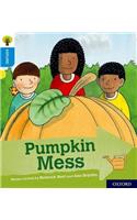 Oxford Reading Tree Explore with Biff, Chip and Kipper: Oxford Level 3: Pumpkin Mess