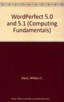 Wordperfect 5.0/5.1 (Computing Fundamentals): (Computing Fundamentals)