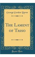 The Lament of Tasso (Classic Reprint)