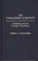 The Challenged Scientists: Disabilities and the Triumph of Excellence(English)
