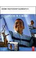 Adobe Photoshop Elements 9 Classroom in a Book [With CDROM]