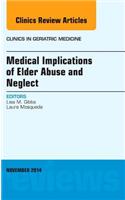 Medical Implications of Elder Abuse and Neglect, An Issue of Clinics in Geriatric Medicine