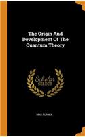 The Origin and Development of the Quantum Theory