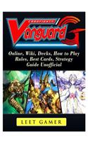 Cardfight Vanguard, Online, Wiki, Decks, How to Play, Rules, Best Cards, Strategy, Guide Unofficial