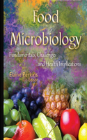 Food Microbiology Fundamentals, Challenges and Health Implications