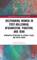 (Re)Framing Women in Post-Millennial Afghanistan, Pakistan, and Iran