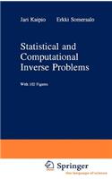 Statistical and Computational Inverse Problems: With 102 Figures
