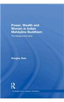 Power, Wealth and Women in Indian Mahayana Buddhism