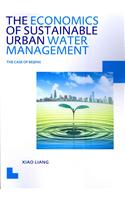 The Economics of Sustainable Urban Water Management: The Case of Beijing