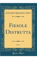 Fiesole Distrutta, Vol. 2 (Classic Reprint)