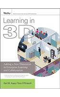 Learning in 3D: Adding a New Dimension to Enterprise Learning and Collaboration