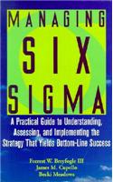 Managing Six SIGMA: A Practical Guide to Understanding, Assessing, and Implementing the Strategy That Yields Bottom-Line Success