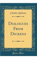 Dialogues From Dickens (Classic Reprint)