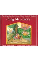 Sing ME a Story: the Metropolitan Opera's Book of Opera Stories