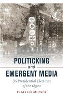 Politicking and Emergent Media