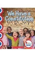 We Have a Constitution (Rookie Read-About Civics)