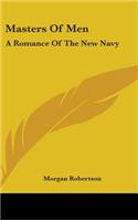 Masters Of Men: A Romance Of The New Navy