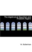The Algebraical Equation and Problem Papers