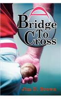 A Bridge To Cross