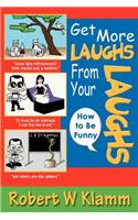 Get More Laughs from Your Laughs