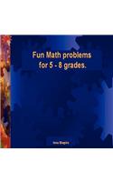 Fun Math problems for 5 - 8 grades