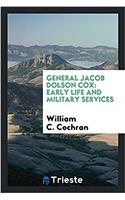 General Jacob Dolson Cox: Early Life and Military Services