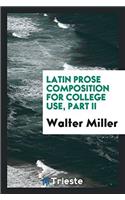 Latin Prose Composition for College Use, Part II