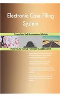 Electronic Case Filing System Complete Self-Assessment Guide