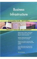Business Infrastructure A Complete Guide - 2019 Edition