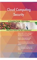 Cloud Computing Security A Complete Guide - 2020 Edition