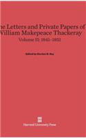 Letters and Private Papers of William Makepeace Thackeray, Volume II: 1841-1851