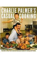 Charlie Palmers Casual Cooking