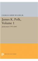 James K. Polk, Vol 1. Jacksonian