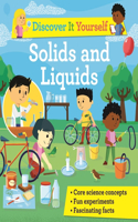 Discover It Yourself: Solids and Liquids: (Discover It Yourself)