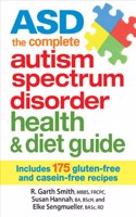 Asd the Complete Autism Spectrum Disorder Health a