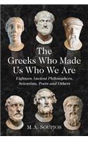 Greeks Who Made Us Who We Are